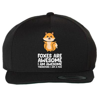 Foxes Are Awesome. I Am Awesome Therefore I Am A Fox Wool Snapback Cap