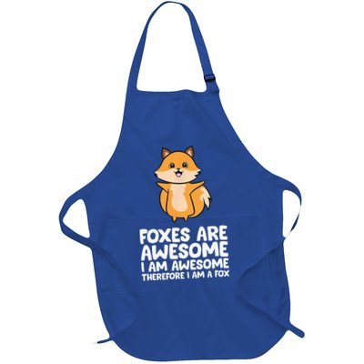 Foxes Are Awesome. I Am Awesome Therefore I Am A Fox Apron