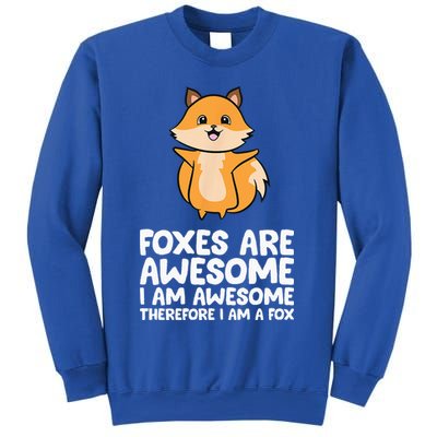 Foxes Are Awesome. I Am Awesome Therefore I Am A Fox Sweatshirt