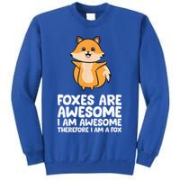 Foxes Are Awesome. I Am Awesome Therefore I Am A Fox Sweatshirt
