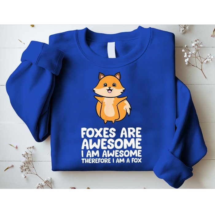Foxes Are Awesome. I Am Awesome Therefore I Am A Fox Sweatshirt