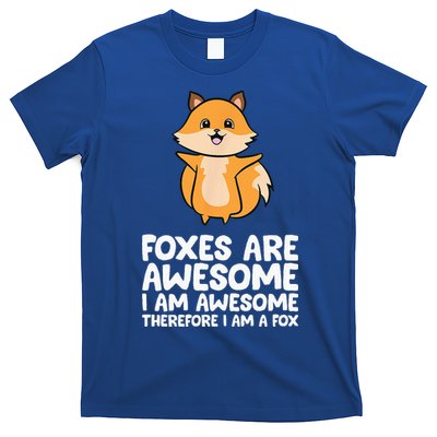 Foxes Are Awesome. I Am Awesome Therefore I Am A Fox T-Shirt
