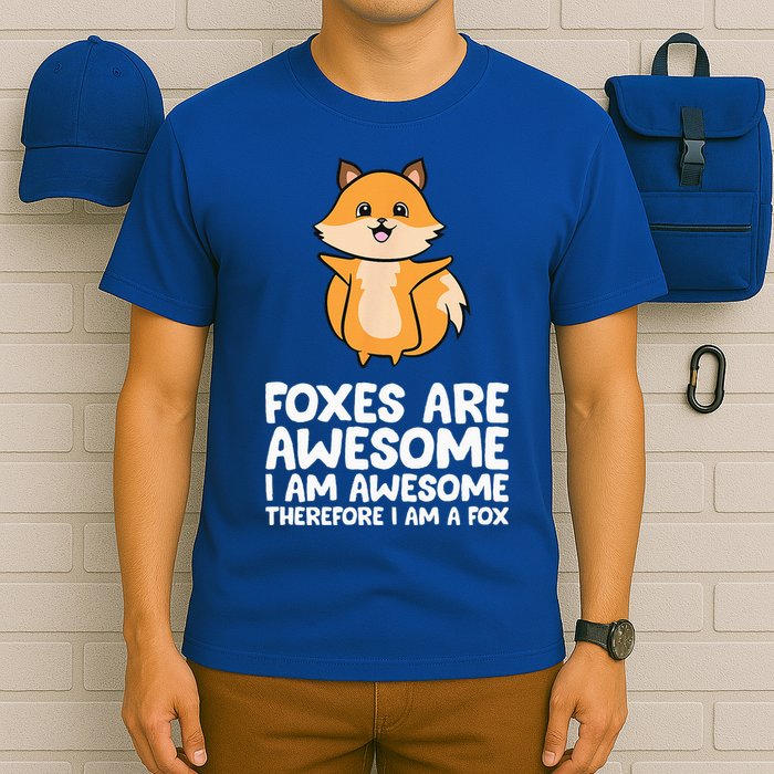Foxes Are Awesome. I Am Awesome Therefore I Am A Fox T-Shirt