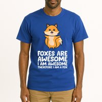 Foxes Are Awesome. I Am Awesome Therefore I Am A Fox Tall T-Shirt
