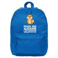 Foxes Are Awesome. I Am Awesome Therefore I Am A Fox 16 in Basic Backpack