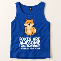 Foxes Are Awesome. I Am Awesome Therefore I Am A Fox Tank Top