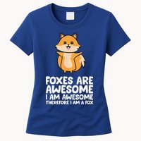 Foxes Are Awesome. I Am Awesome Therefore I Am A Fox Womens T-Shirt