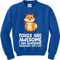 Foxes Are Awesome. I Am Awesome Therefore I Am A Fox Kids Sweatshirt