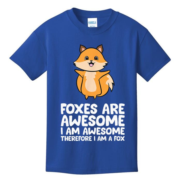 Foxes Are Awesome. I Am Awesome Therefore I Am A Fox Kids T-Shirt