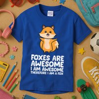 Foxes Are Awesome. I Am Awesome Therefore I Am A Fox Kids T-Shirt