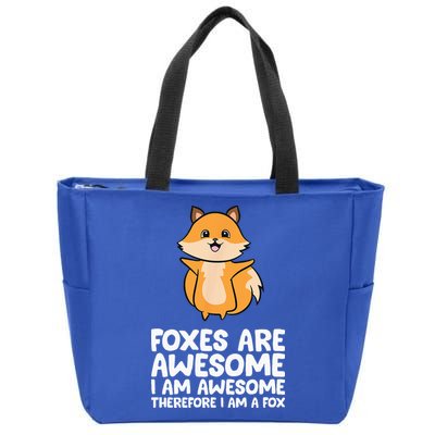 Foxes Are Awesome. I Am Awesome Therefore I Am A Fox Zip Tote Bag