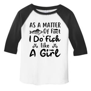 Funny As A Matter Of Fact I Do Fish Like A Fishing Gift Toddler Fine Jersey T-Shirt