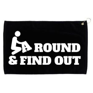 Fuck Around And Find Out Grommeted Golf Towel