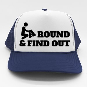 Fuck Around And Find Out Trucker Hat