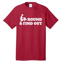 Fuck Around And Find Out Tall T-Shirt