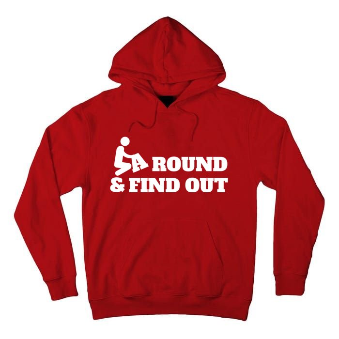 Fuck Around And Find Out Tall Hoodie