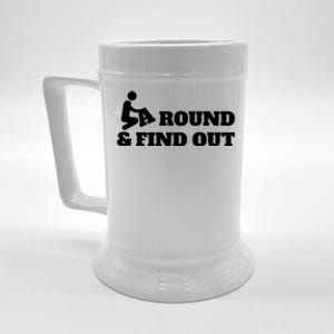 Fuck Around And Find Out Beer Stein