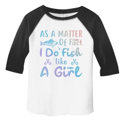 Funny As A Matter Of Fact I Do Fish Like A Fishing Meaningful Gift Toddler Fine Jersey T-Shirt