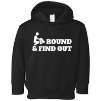 Fuck Around And Find Out Toddler Hoodie