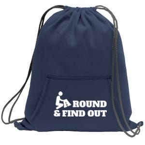 Fuck Around And Find Out Sweatshirt Cinch Pack Bag