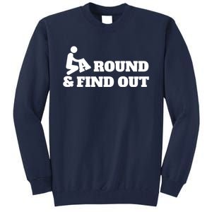 Fuck Around And Find Out Tall Sweatshirt