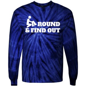 Fuck Around And Find Out Tie-Dye Long Sleeve Shirt