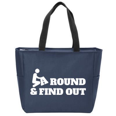 Fuck Around And Find Out Zip Tote Bag