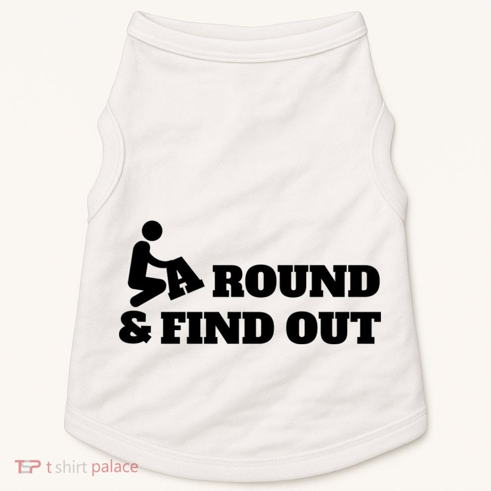 Fuck Around And Find Out Doggie Tank