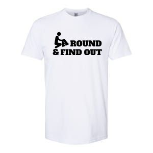 Fuck Around And Find Out Softstyle CVC T-Shirt