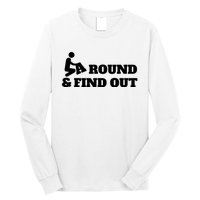 Fuck Around And Find Out Long Sleeve Shirt