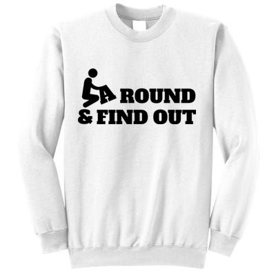 Fuck Around And Find Out Sweatshirt