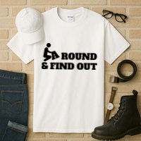 Fuck Around And Find Out Tall T-Shirt