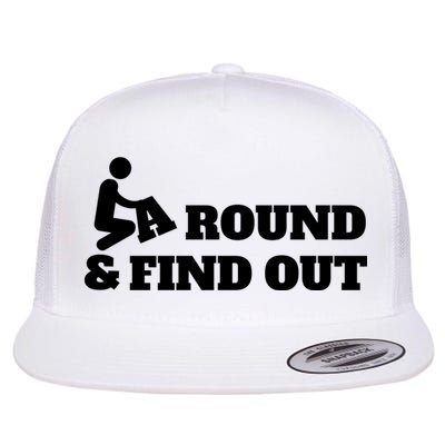 Fuck Around And Find Out Flatbill Hat