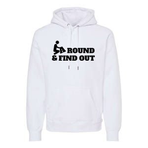 Fuck Around And Find Out Premium Hoodie