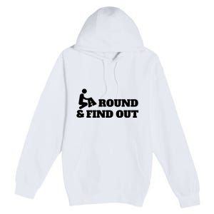 Fuck Around And Find Out Premium Pullover Hoodie