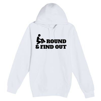 Fuck Around And Find Out Premium Pullover Hoodie
