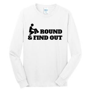 Fuck Around And Find Out Tall Long Sleeve T-Shirt