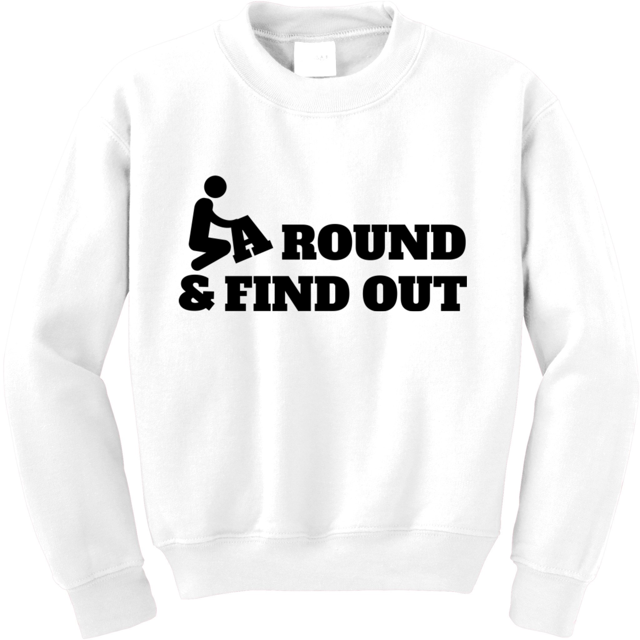 Fuck Around And Find Out Kids Sweatshirt