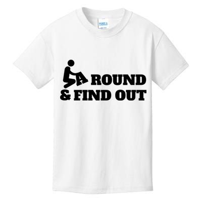 Fuck Around And Find Out Kids T-Shirt