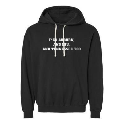 Fuck Auburn And Tennessee Too Garment-Dyed Fleece Hoodie