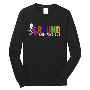 Fuck Around And Find Out Long Sleeve Shirt