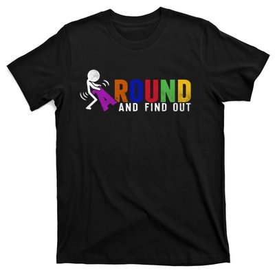 Fuck Around And Find Out T-Shirt