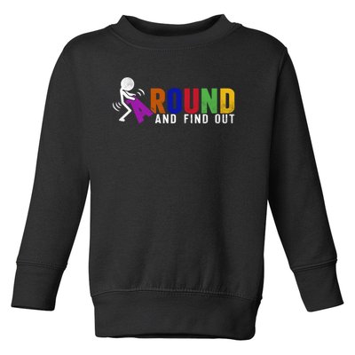 Fuck Around And Find Out Toddler Sweatshirt