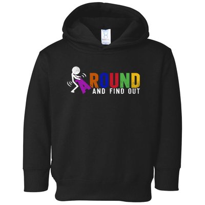 Fuck Around And Find Out Toddler Hoodie