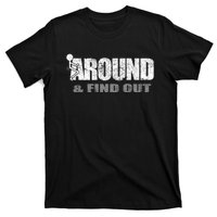 Fuck Around And Find Out T-Shirt