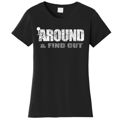 Fuck Around And Find Out Women's T-Shirt