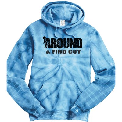 Fuck Around And Find Out Tie Dye Hoodie