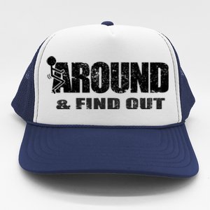 Fuck Around And Find Out Trucker Hat