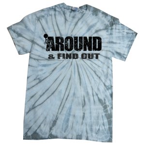 Fuck Around And Find Out Tie-Dye T-Shirt