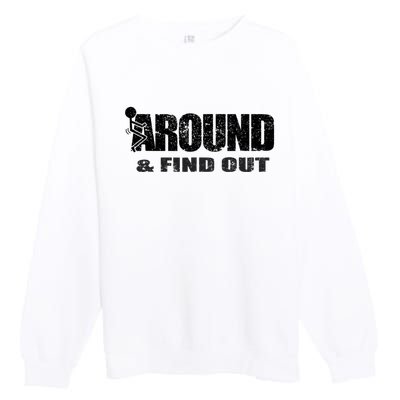 Fuck Around And Find Out Premium Crewneck Sweatshirt